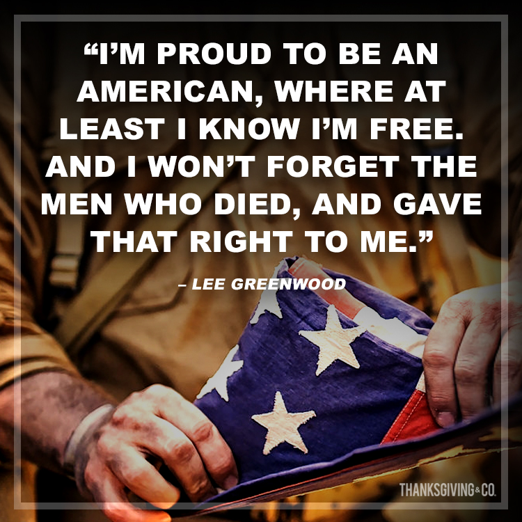 I'm proud to be an American, where at least I know I'm free.